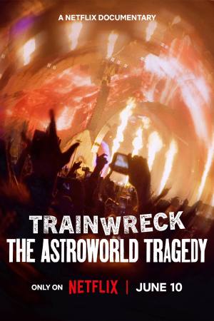 Trainwreck: The Astroworld Tragedy