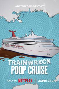 Trainwreck: Poop Cruise