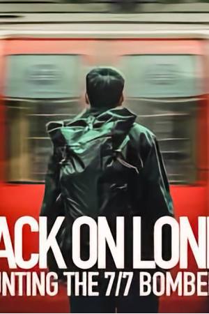 Attack on London: Hunting the 7/7 Bombers