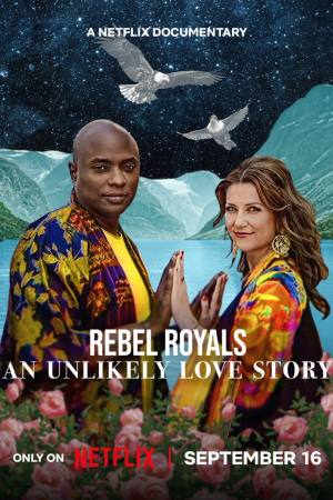 Rebel Royals: An Unlikely Love Story