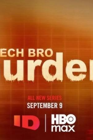 The Tech Bro Murders