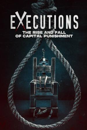 Executions: The Rise and Fall of Capital Punishment