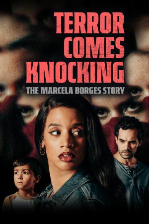 Terror Comes Knocking: The Marcela Borges Story