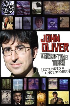 John Oliver: Terrifying Times