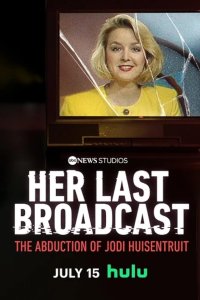Her Last Broadcast: The Abduction of Jodi Huisentruit – S01E01 – Stolen from the Spotlight