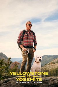 Yellowstone to Yosemite with Kevin Costner – S01E03 – Episode #1.3