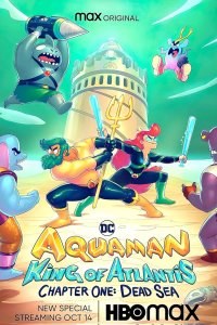 Aquaman: King of Atlantis – S01E01 – Chapter One: Dead Sea