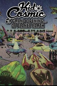 Kid Cosmic – S03E06 – Kid Cosmic and the Grand Opening of Planet Earth