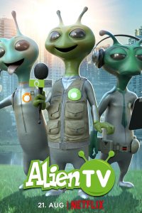 Alien TV – S01E08 – Movie/Kindergarten/Sick