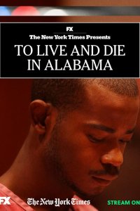 The New York Times Presents – S01E11 – To Live and Die in Alabama