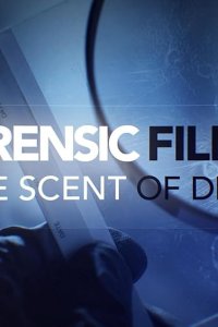 Forensic Files II – S04E05 – The Scent of Death