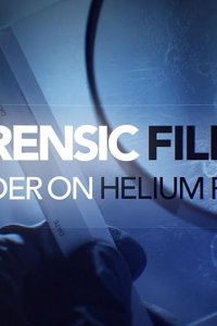 Forensic Files II – S04E09 – Murder on Helium Road