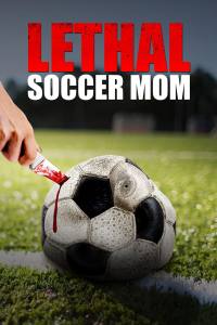 Lethal Soccer Mom