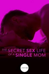 The Secret Sex Life of a Single Mom