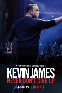 Kevin James: Never Don’t Give Up